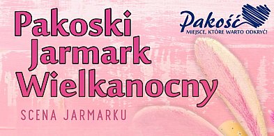 Pakość zaprasza na jarmark wielkanocny z atrakcjami